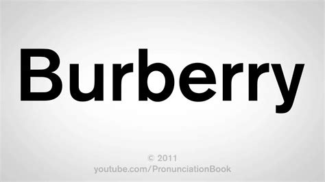 burberry pronunciation french|Burberry pronunciation in american.